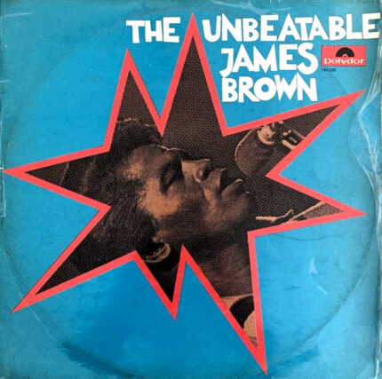 Vinyl : James Brown & The Famous Flames – The Unbeatable James Brown