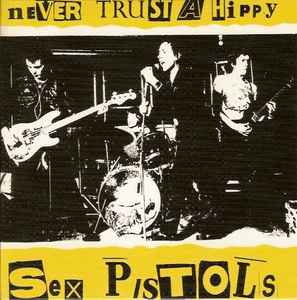 Vinyl : Sex Pistols – Never Trust A Hippy